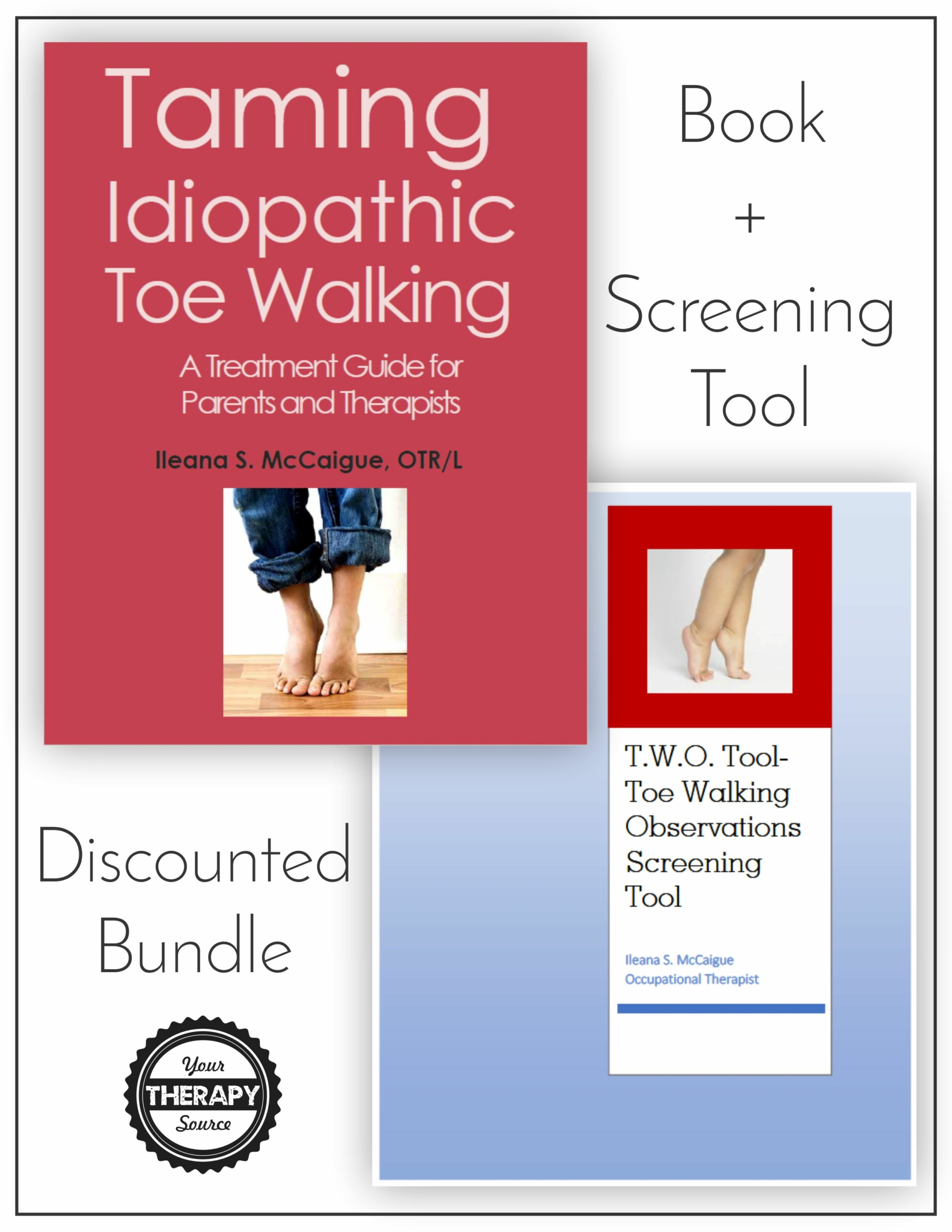 Taming Idiopathic Toe Walking AND Toe Walking Observation Screening Tool Discounted Bundle