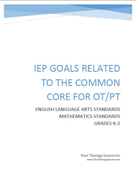 IEP Goals related to the common core for OT/PT from https://www.yourtherapysource.com/commoncorek2.html