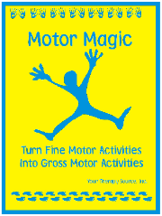 Motor Magic - Turn Fine Motor Skills into Gross Motor Skills from www.YourTherapySource.com