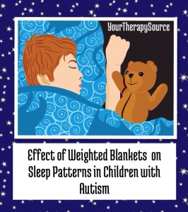 weighted blanket effects on sleep in children with autism www.YourTherapySource.com