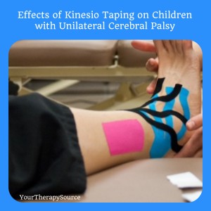 Kinesio Taping and Unilateral Cerebral Palsy - www.YourTherapySource.com