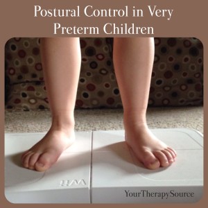 Postural Control in Very Preterm Children - www.YourTherapySource.com