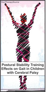 postural stability training and effects on gait in CP - www.YourTherapySource.com