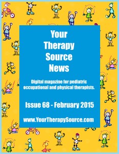 Digital Magazine for Pediatric Occupational and Physical Therapy fromhttps://www.yourtherapysource.com/magazine.html 