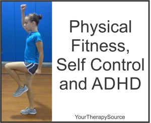 Physical fitness, self control and ADHD from www.YourTherapySource.com