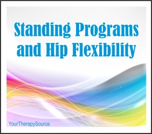 Standing Programs and Hip Flexibility - www.YourTherapySource.com