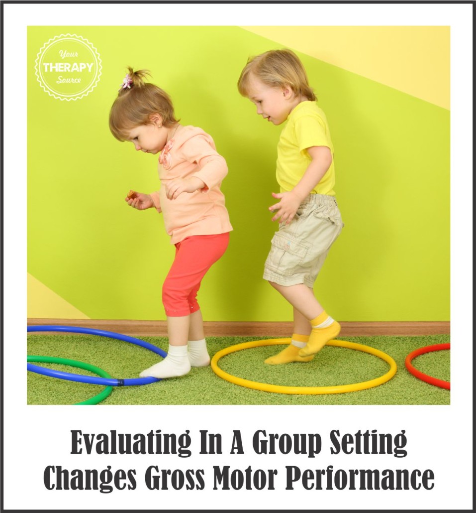 Evaluating In A Group Setting Changes Gross Motor Performance