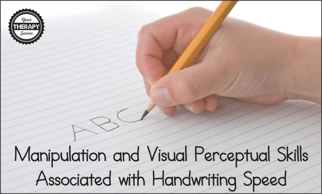 Manipulation and Visual Perceptual Skills Associated with Handwriting Speed
