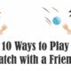 10 Ways to Play Catch with a Friend
