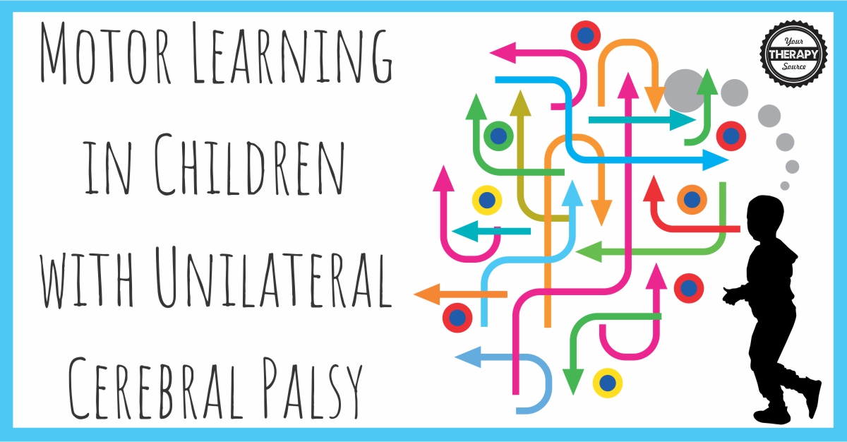 Motor Learning in Children with Unilateral Cerebral Palsy