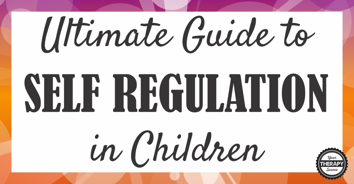 Ultimate Guide to Self Regulation in Children