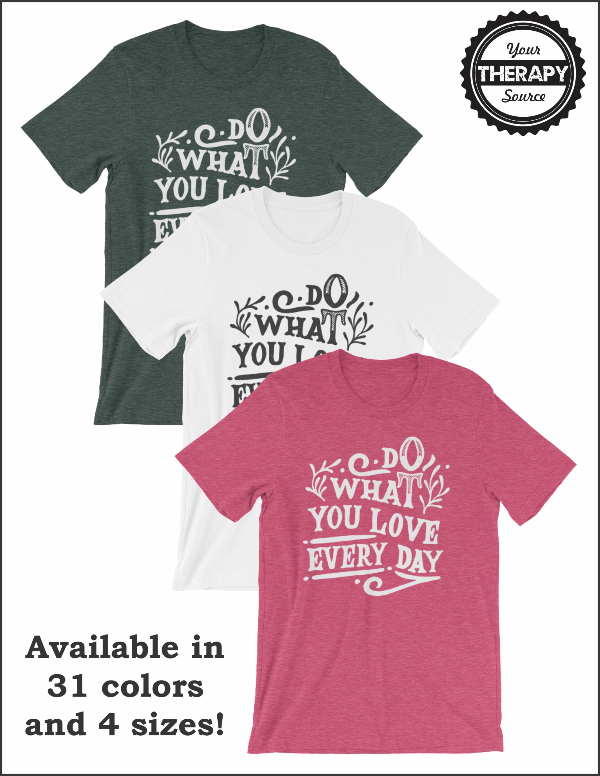 Occupational Therapy TShirt Do What You Love Every Day