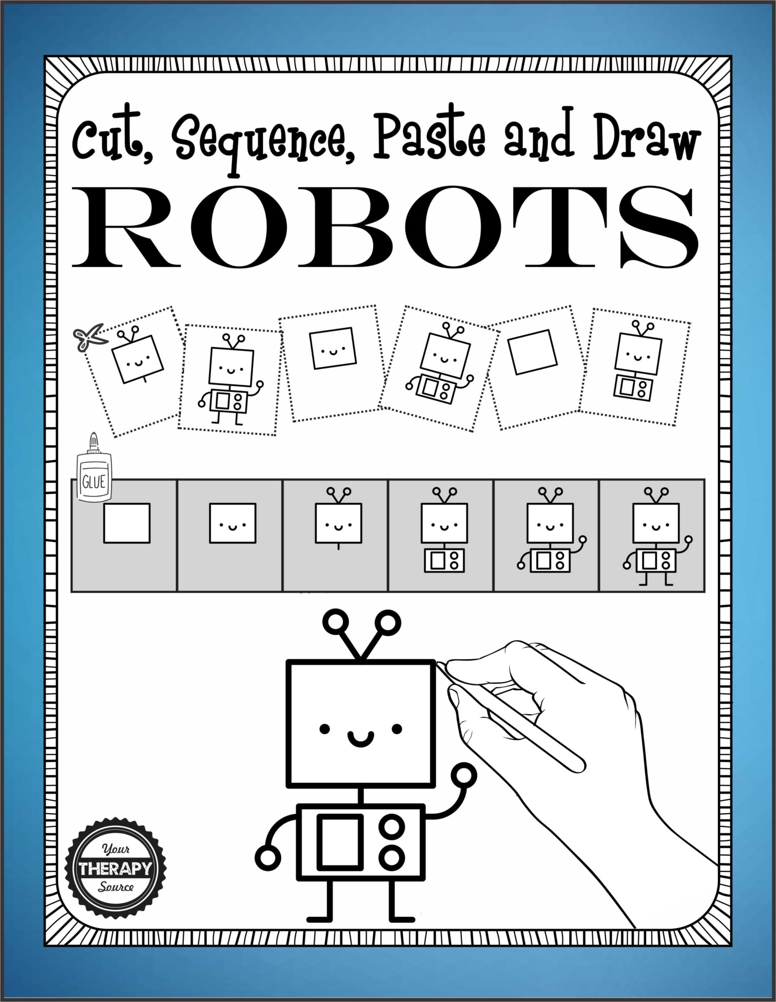 Cut, Sequence, Paste and Draw ROBOTS is a download that includes activities to cut, sequence, paste and learn to draw 15 different robots. This activity encourages scissor practice, fine motor skills, sequencing and visual motor skills.
