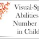 The Journal of Experimental Psychology published research on visual-spatial abilities and number skills in children. The verbal abilities, visual-spatial abilities, and verbal number skills were assessed for the 141 children (5-6 years old) who participated in the study. 