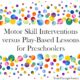 Motor Skill Interventions versus Play-Based Lessons for Preschoolers