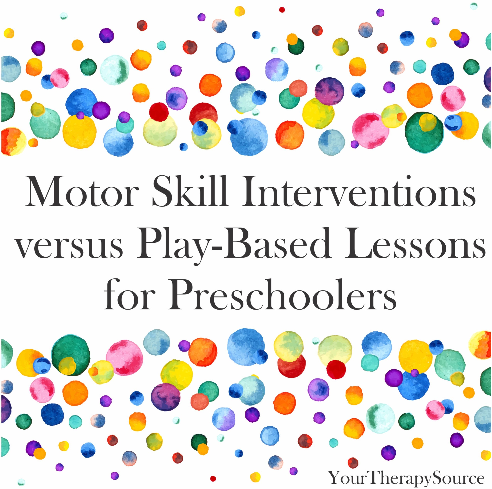 Motor Skill Interventions versus Play-Based Lessons for Preschoolers