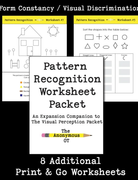 The Pattern Recognition Worksheet Packet expands on ideas introduced in The Visual Perception Packet, with 8 additional print & go worksheets. Focus on concepts such as visual discrimination, form constancy, and other skills which are crucial for visual memory and higher level processing.