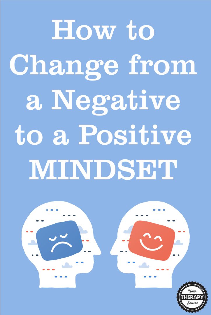 How to Change from a Negative to a Postive Mindset If your students (or yourself) suffer from low self-confidence, they may be stuck in some negative mindsets that are affecting the way they think about themselves.