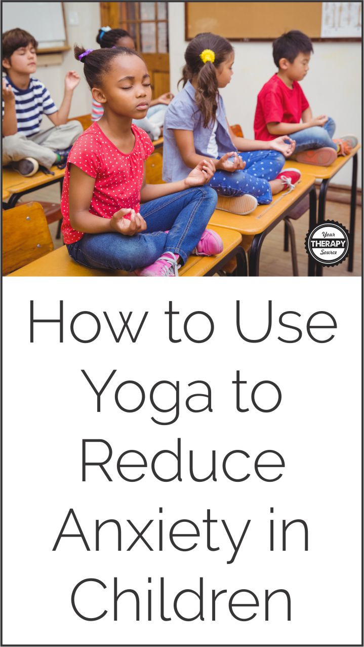 How to Use Yoga to Reduce Anxiety in Children