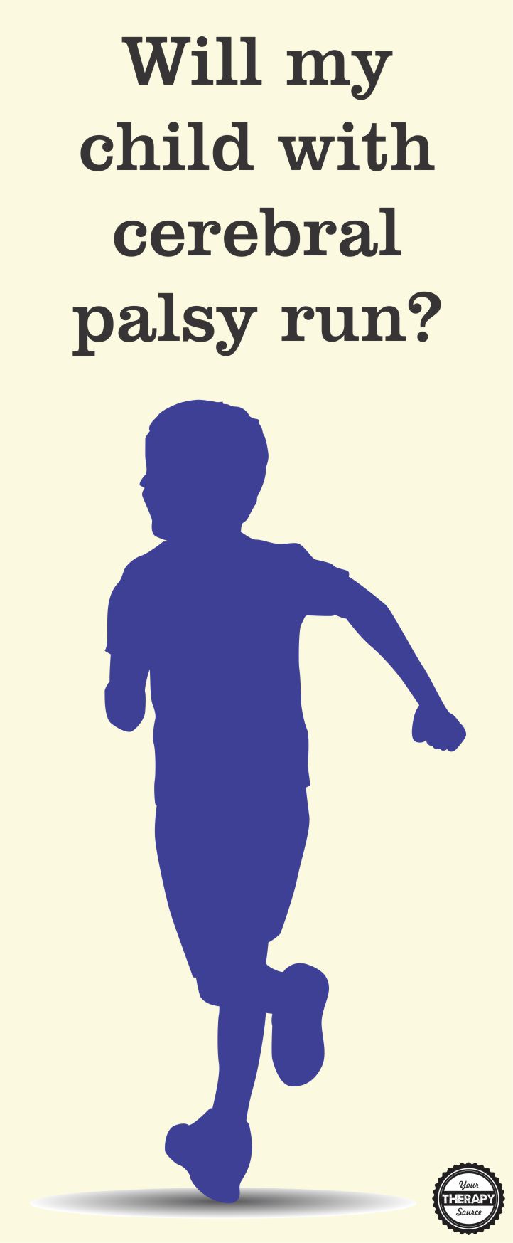 Many times as therapists, parents, and teachers may ask will my child with cerebral palsy run?  Of course, we first get the question will they learn to walk but soon after running is the new goal. Recent research highlighted key points to help predict the ability to run in children and adolescents with cerebral palsy. 