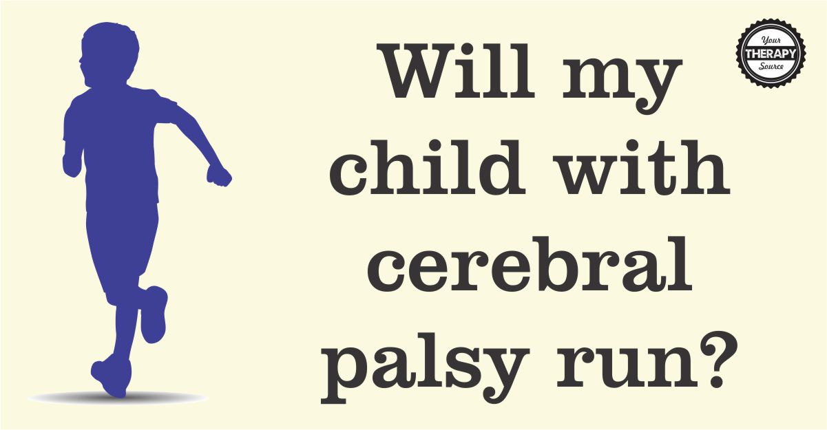 Many times as therapists, parents, and teachers may ask will my child with cerebral palsy run?  Of course, we first get the question will they learn to walk but soon after running is the new goal. Recent research highlighted key points to help predict the ability to run in children and adolescents with cerebral palsy. 