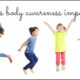 Why is body awareness important? Read the research and get activity ideas to help children develop body awareness and spatial skills.