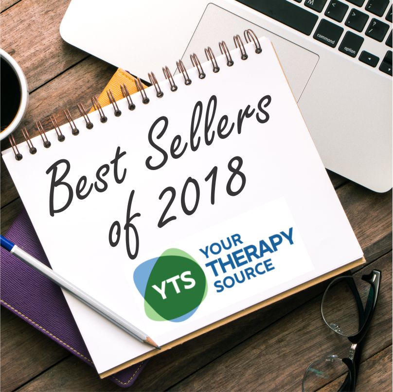 Another year is coming to a close. Each year at YourTherapySource, we like to recap the best sellers and the top blog posts. Are your picks on the list of best sellers of 2018?