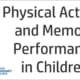 A recent article in the Psychology of Sports and Exercise reported on a study examing the effects of specifically designed physical activities on children’s foreign language vocabulary learning and attentional performance. The researchers examined physical activity and memory performance in children.