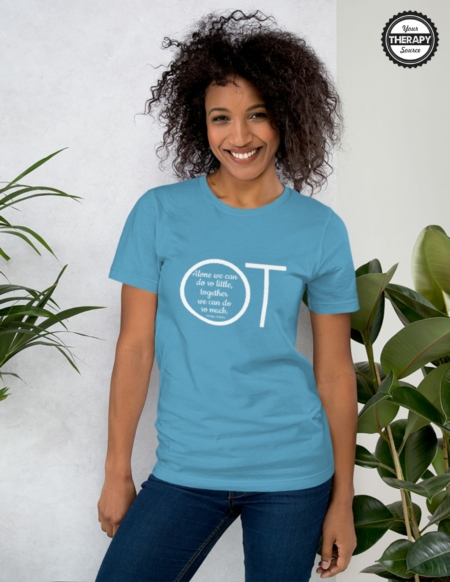 This OT Quote T-shirt states "Alone we can do so little, together we can do so much - Helen Keller".  Any occupational therapist would love this classic looking t-shirt to show off their profession!