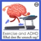 There has been many studies on exercise and ADHD that indicate a possible beneficial effect on functional outcomes for children with ADHD.