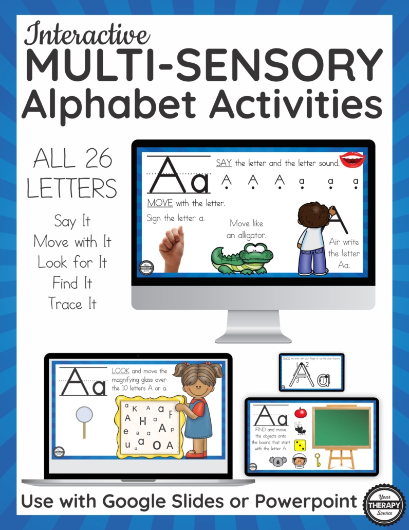 This collection of interactive multisensory alphabet activities includes exercises to learn the letters A to Z by working on SAYING the letter, MOVING to the letter, LOOKING for the letter, FINDING the letter words, and TRACING the letters. 
