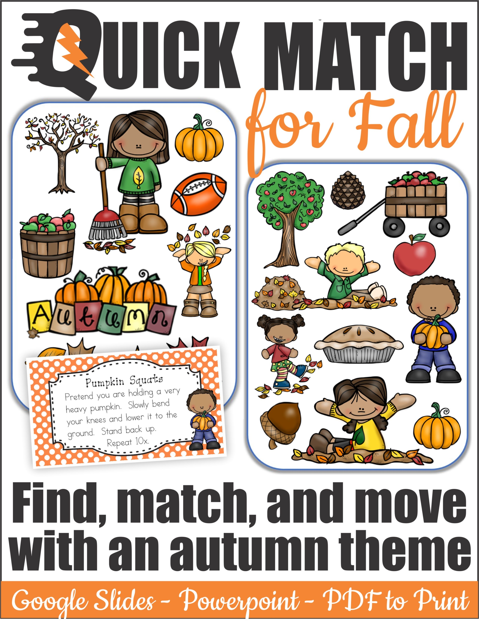 Quick Match for Fall is a super fun, visual perceptual, physically active, card game.  Be the first player to spot the ONE matching Fall activity or object on each set of two cards.