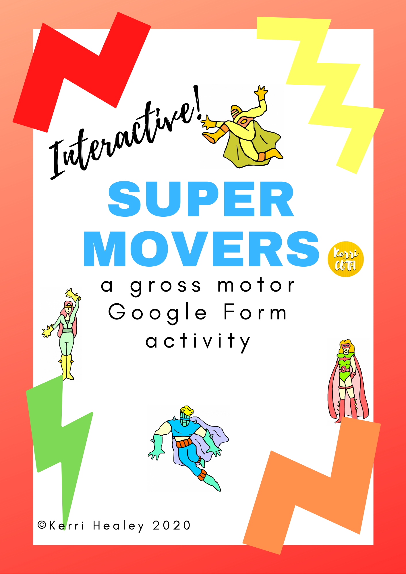 Using Google Forms, Kerri Healey, COTA has created this Super Movers Gross Motor Skill adventure.  Can you complete all the exercises to become a superhero?  