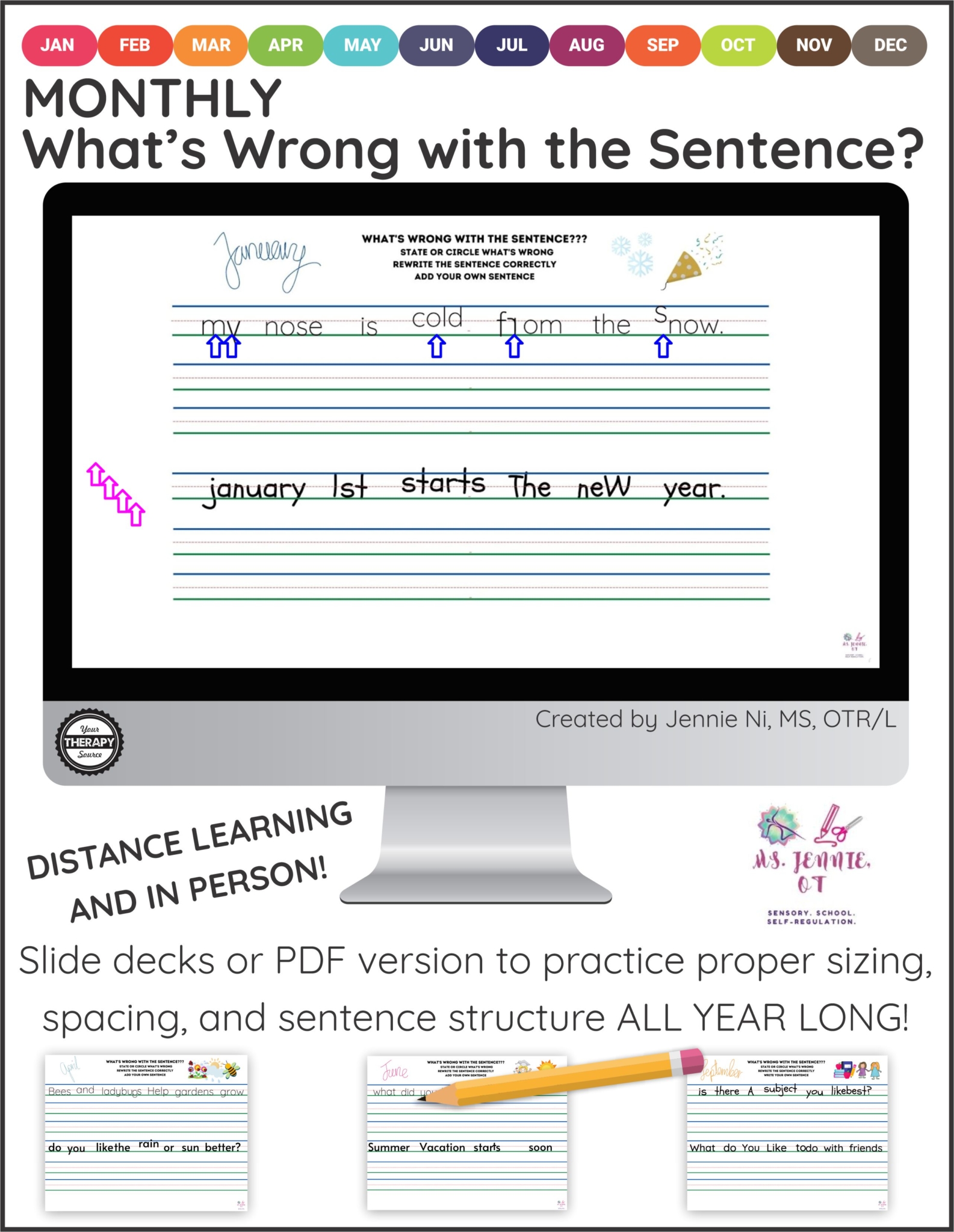 If your students need to practice sizing, spacing, and sentence structure, the Monthly What’s Wrong with this Sentence digital download is a collection of sentence correction worksheets and a slide deck for ALL YEAR LONG! 