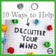 Here are some suggestions and tips to help declutter your mind and relieve everyday stress at work or home. From Your Therapy Source