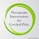 Developmental Medicine and Child Neurology published research on therapeutic interventions for cerebral palsy.