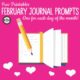 As the days grow a little bit longer and the weather starts to warm up a bit, check out these February journal prompts for kids.