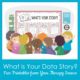 This data is not about reaching goals or monitoring progress. This is about sharing YOUR data story. Download the freebies to get started.