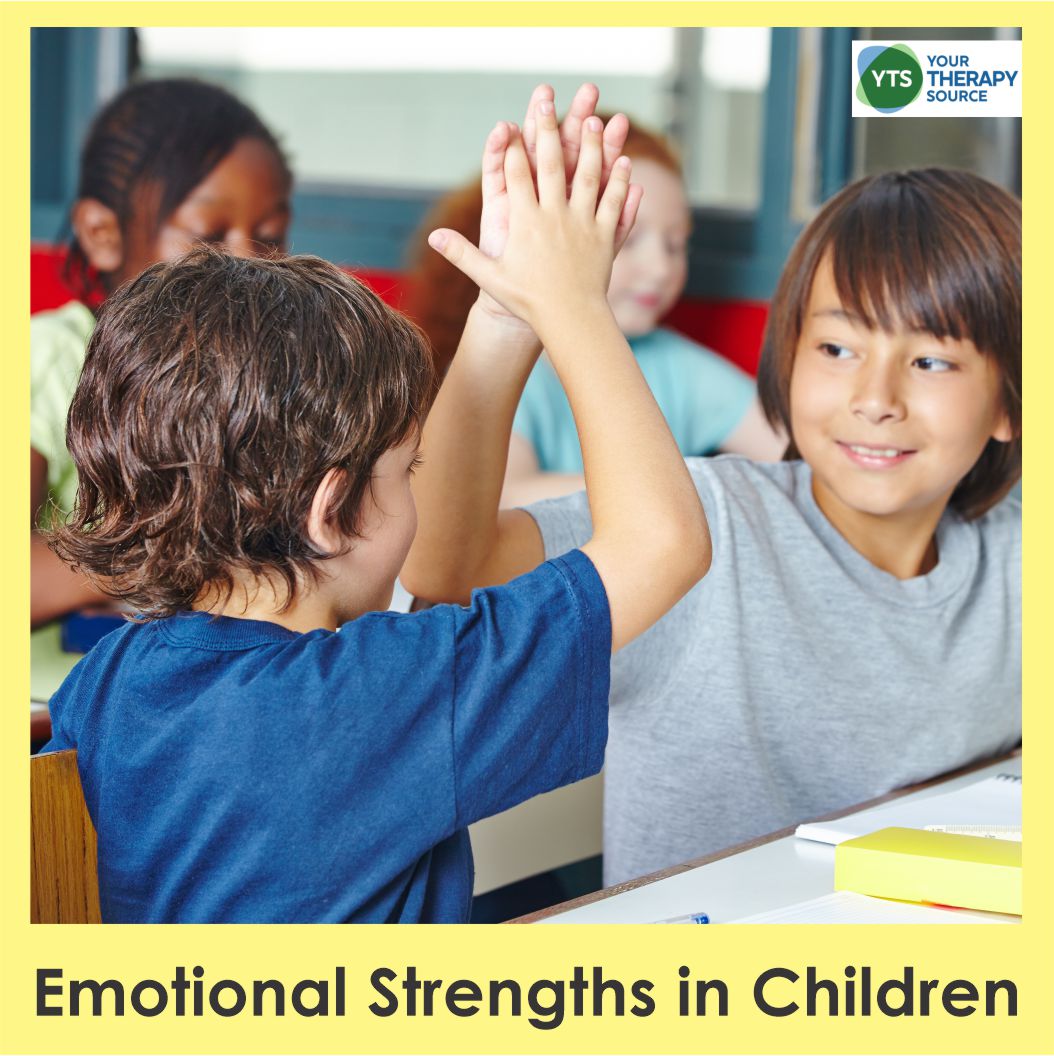 What are some examples of emotional strengths of a child? Why are these strengths so important for children to develop?