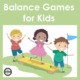 Balance games for kids